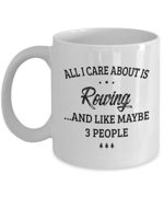 Rowing Mug – I Care And Like Maybe 3 People – Funny Novelty Ceramic Coffee & Tea Cup Cool Gifts for Men or Women with Gift Box