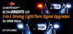 Ultrabrights 2-in-1 LED Driving Light/Turn Signal Upgrades for newer BMW Motorcycles (S series, G series, R series and F series)